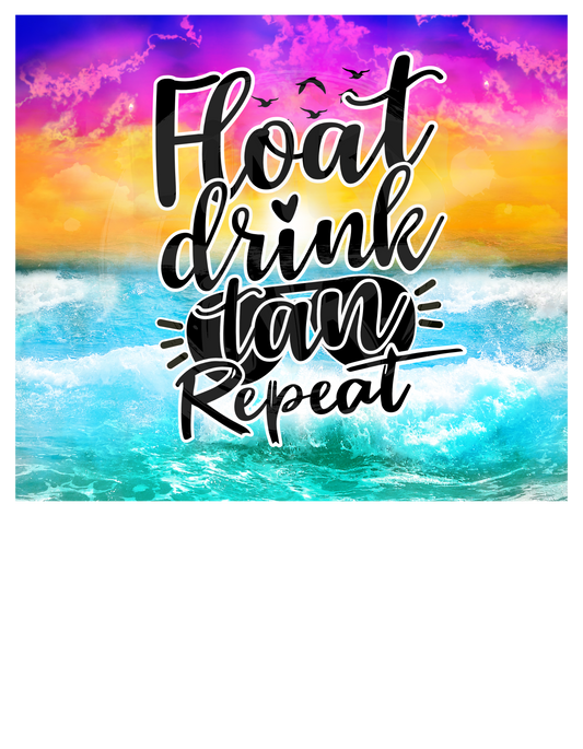 Float Drink Tan Repeat